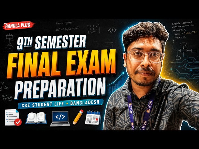 9th Semester Final Exam Preparation part 7 | CSE Student Life in Bangladesh | Bangla Vlog