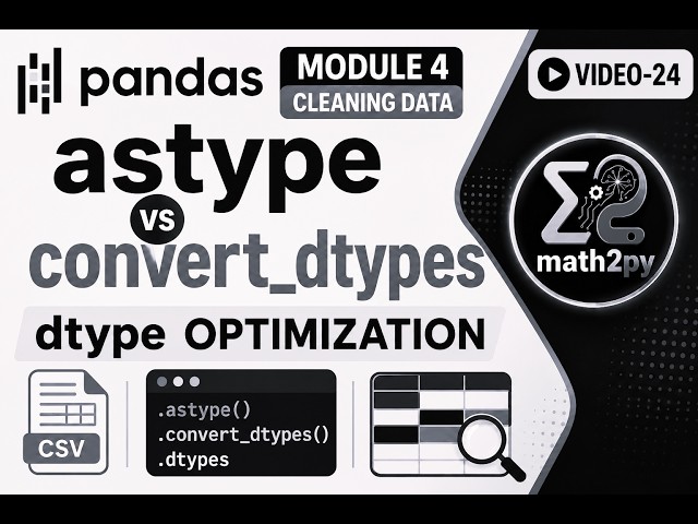 Pandas Tutorial V-24 | astype vs convert_dtypes  | dtype Optimization + type, dtype, dtypes