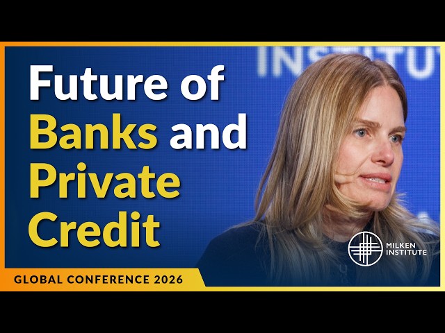 Banks, Private Credit, and the Future of Risk | Global Conference 2026