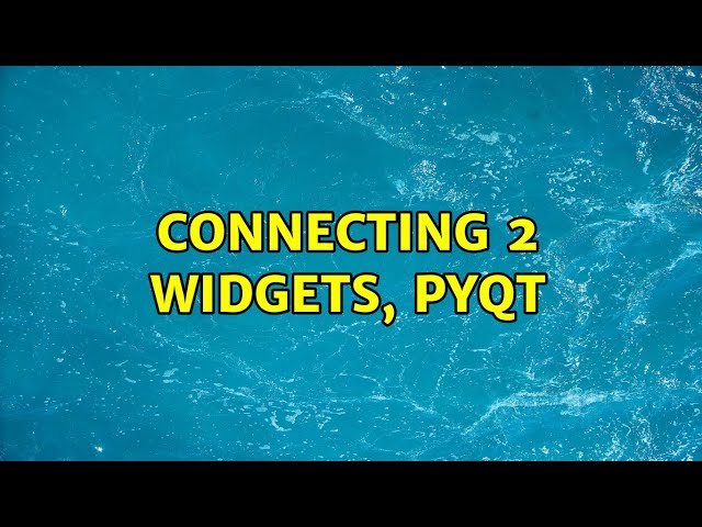 Connecting 2 widgets, PyQt