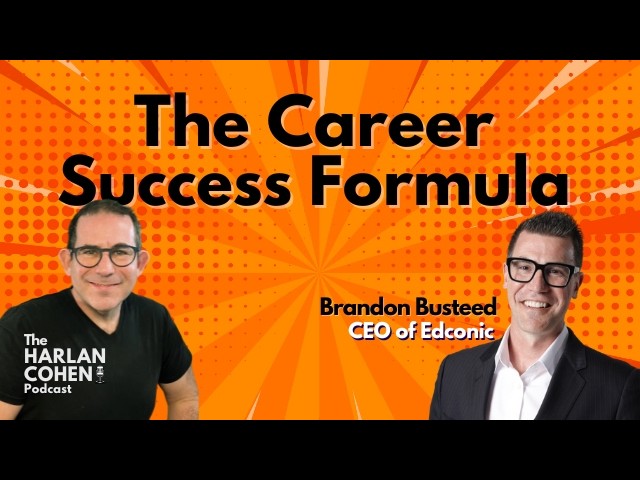 The Career Success Formula - Harlan Cohen Podcast with guest Brandon Busteed