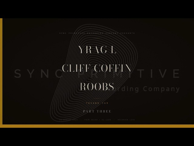 YRAG L × Cliff Coffin × Roobs · Techno Jam, Studio Session · Part Three