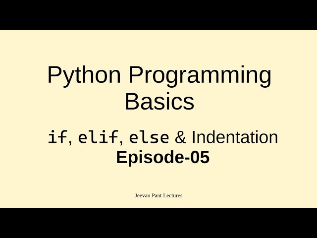 Video 05 - If, Elif, Else