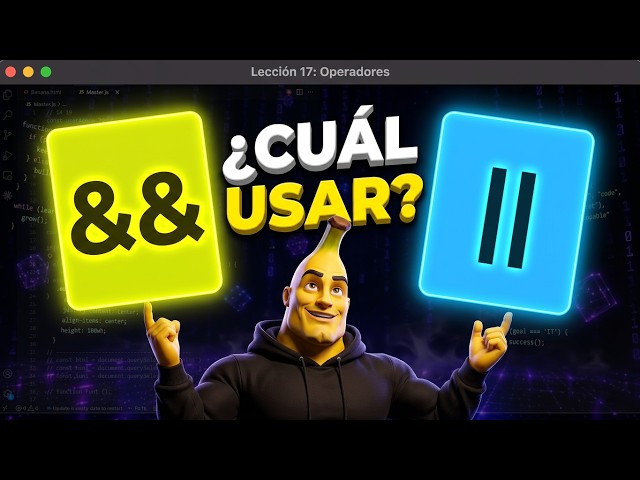 17 - Operadores de condición && || (Lecciones JS)