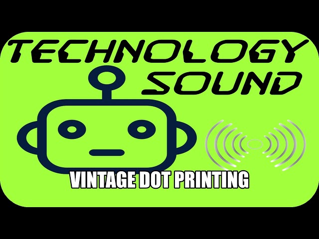 Sound | Technology | Vintage Dot Printing