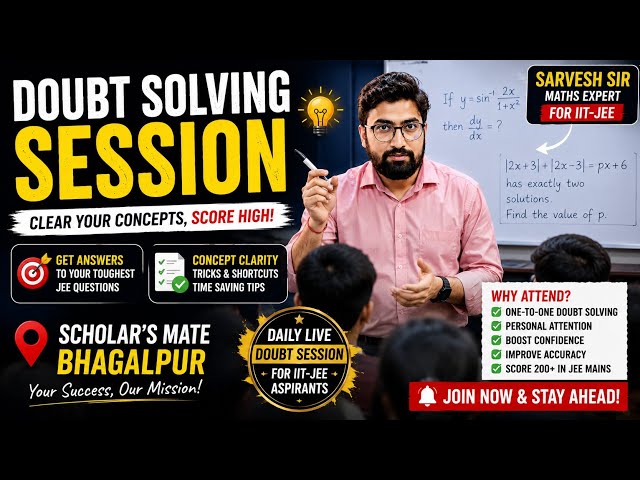Every JEE Aspirant Needs This! 🚀 Live Doubt Solving by Sarvesh Sir