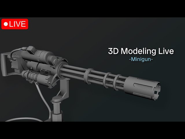 🔴 LIVE - 3D Prop Modeling | Modeling a Mini-Gun | Hard Surface Modeling