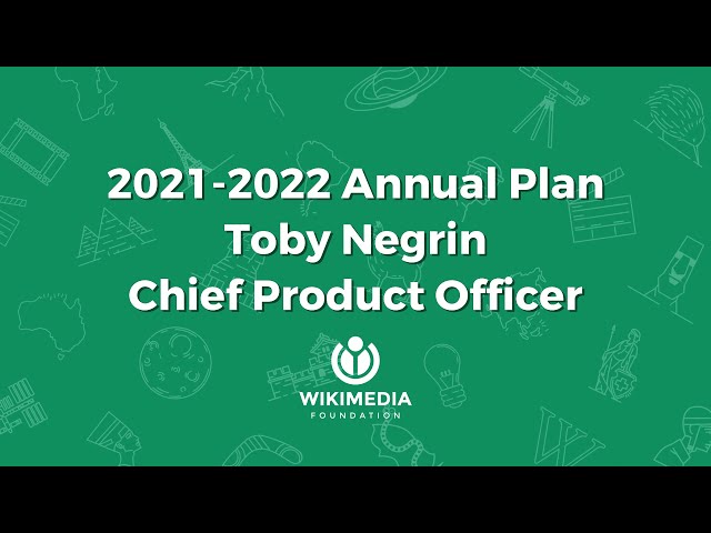 Product Department Highlights from the Wikimedia Foundation 2021-2022 Annual Plan