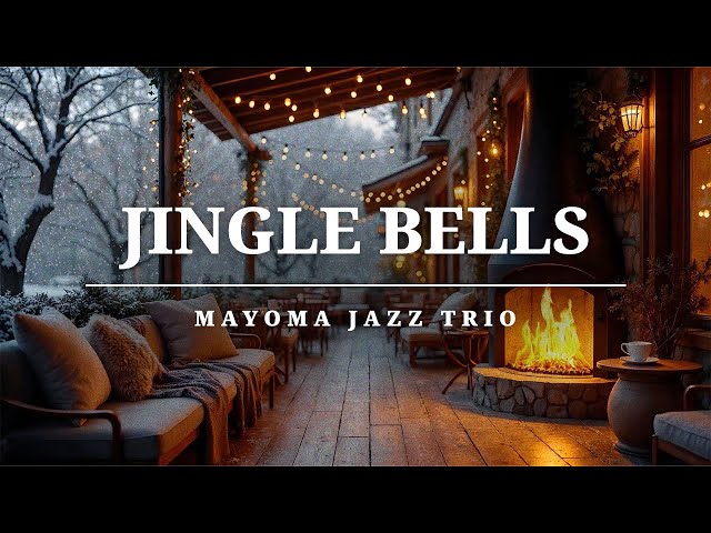 Jingle Bells - Mayoma Jazz Trio, Christmas Jazz 🎄✨ Cozy Winter fireplace