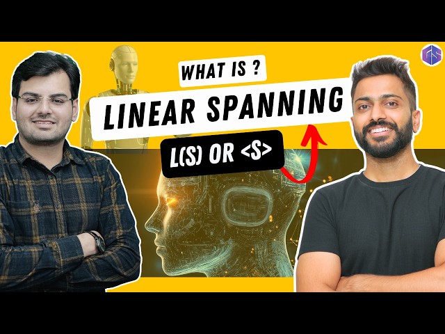 Lec-21: Linear Spanning | Linear Algebra