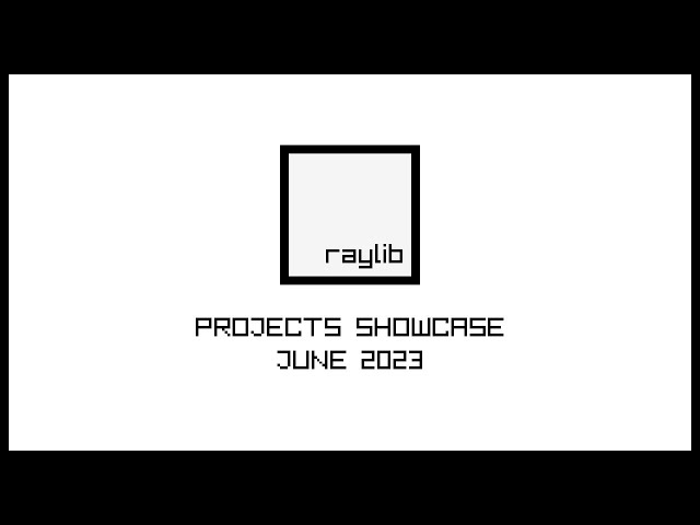 raylib project showcase June 2023