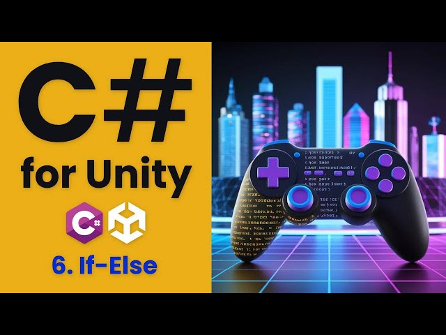Making Decisions with If-Else Statements | Learn C# for Unity