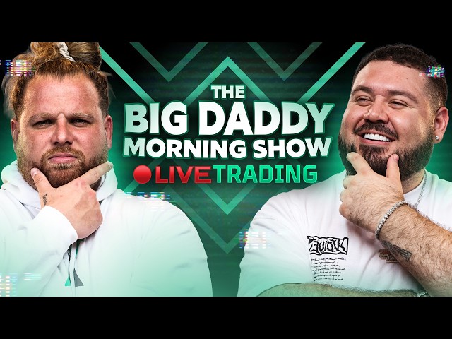Live Trading Futures - The Big Daddy Morning Show