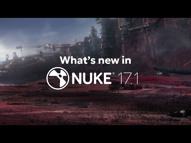 Nuke 17.1 — Everything New in 10 Minutes