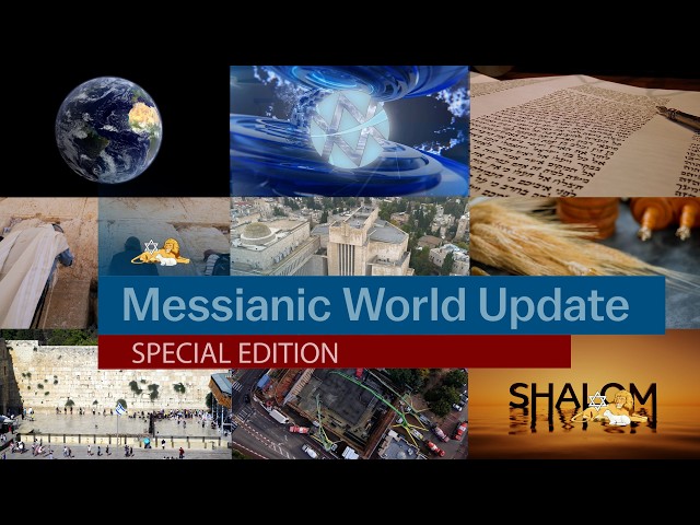 Messianic World Update Special Edition with Avi Lipkin