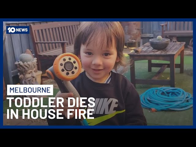 Toddler Killed, Father Seriously Injured In Melbourne House Fire Tragedy | 10 News