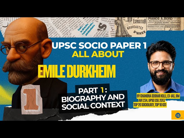 All About Emile Durkheim : Part 1 - Biography and Social Context : UPSC Sociology Paper 1