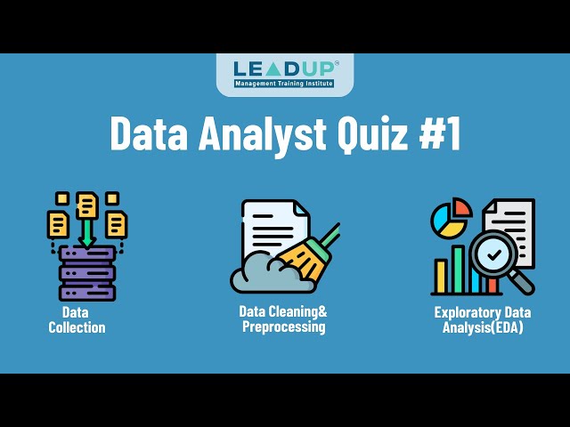 Data Analyst Beginners Quiz #1 | Data Collection, Cleaning, & Processing | LEADUP