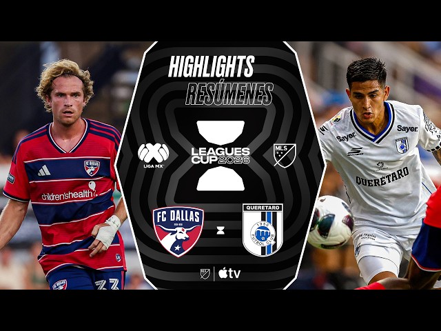 FC Dallas vs. Club Querétaro | Leagues Cup | Full Match Highlights