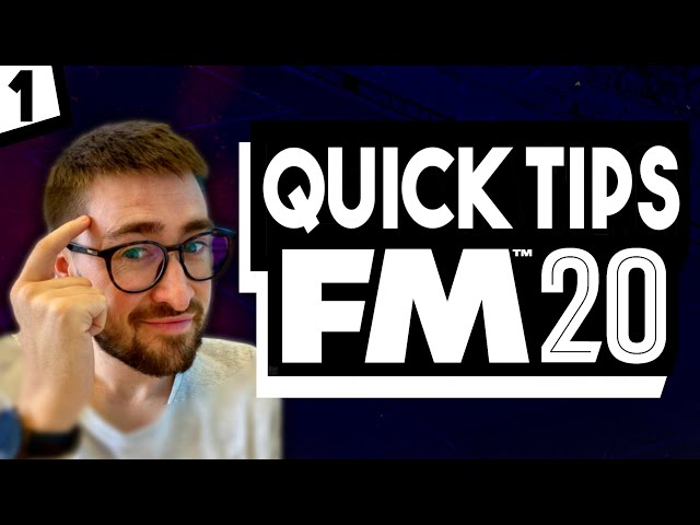 QUICK TIPS FM20 | Hints for Football Manager 2020