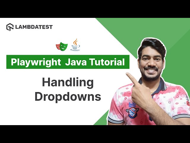 Playwright Java Tutorial 🎭 | How To Handle Dropdowns | Part IV | TestMu AI