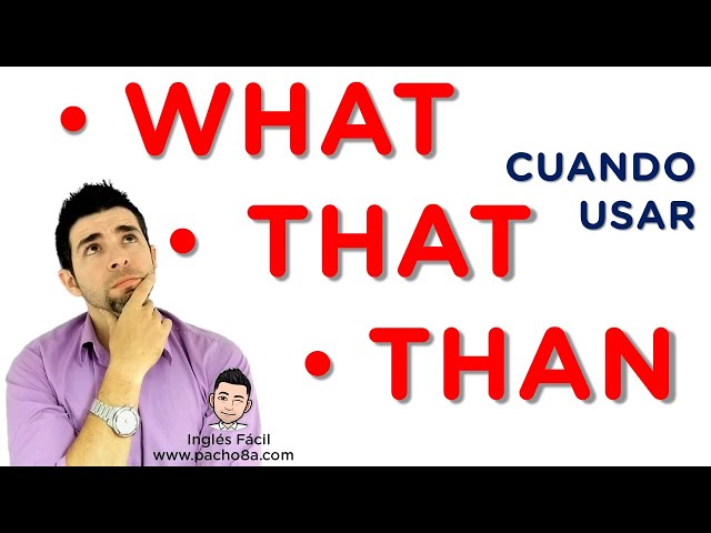 🔴 Aprende la diferencia entre WHAT, THAT y THAN | Inglés fácil con ejemplos