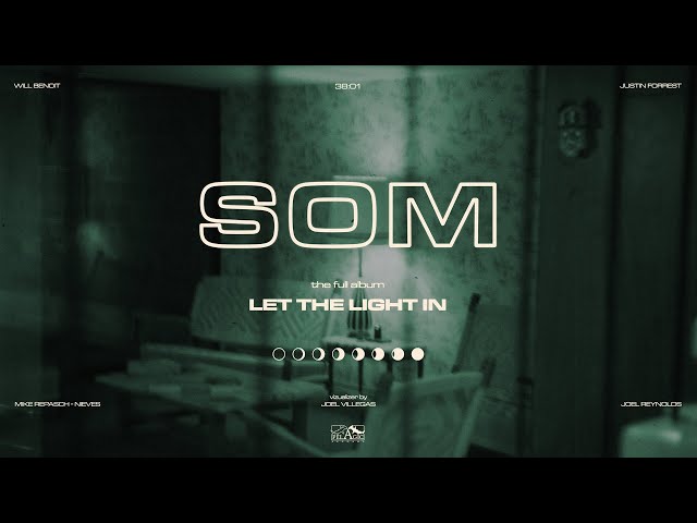 SOM - Let The Light In  (Full Album Stream)
