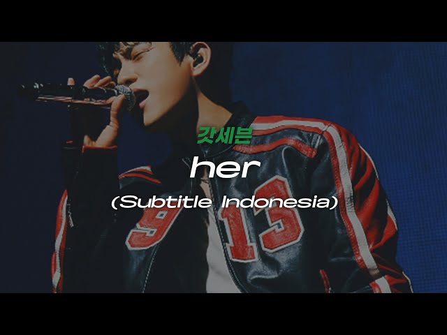 [Sub Indo] 'her' - GOT7 Live Performance | Lirik Terjemahan Indonesia | Katie G7 [INA]