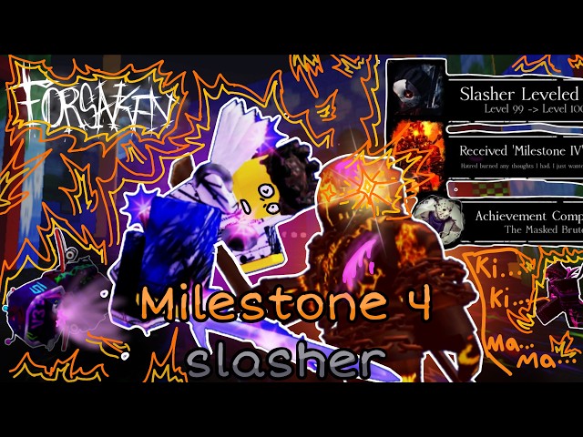 I got milestone 4 Slasher in FORSAKEN