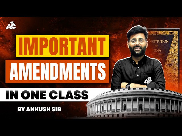 All Important Constitutional Amendments in One Class | Complete Polity Revision 2026 By Ankush Sir
