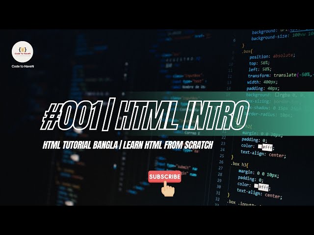 HTML Tutorial Bangla #1 – ওয়েব ডেভেলপমেন্টের প্রথম ধাপ | HTML Intro