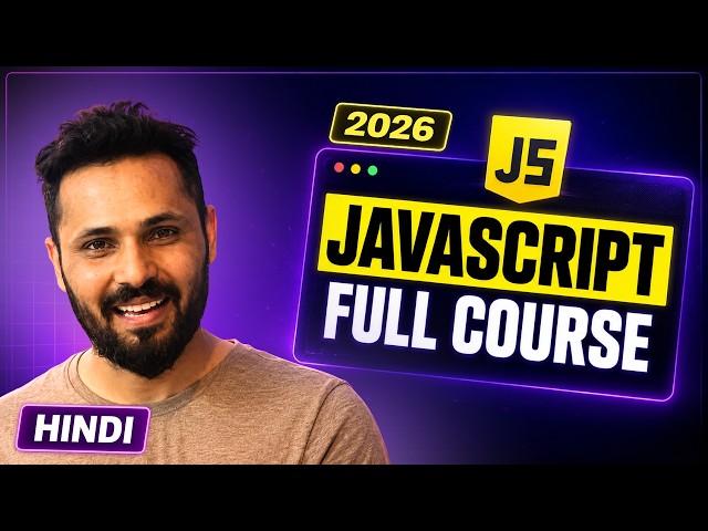 JavaScript Full Course in Hindi 2026 | Complete JavaScript Tutorial for Beginners to Advanced
