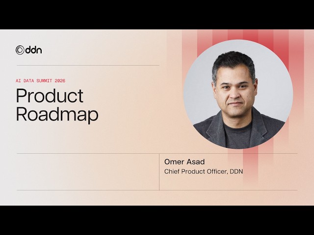 The DDN Product Roadmap | DDN AI Data Summit 2026
