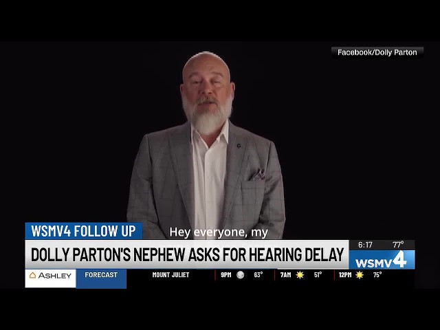 Dolly Parton's nephew asks for hearing delay