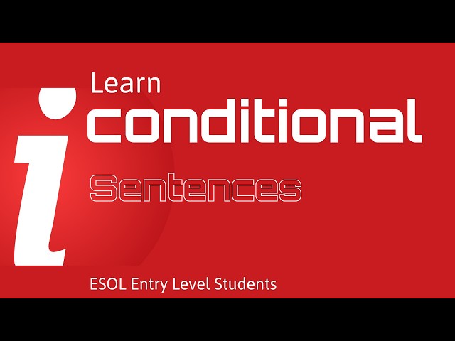 First Conditional, Second Conditional, Third Conditional (ESOL Entry Level)