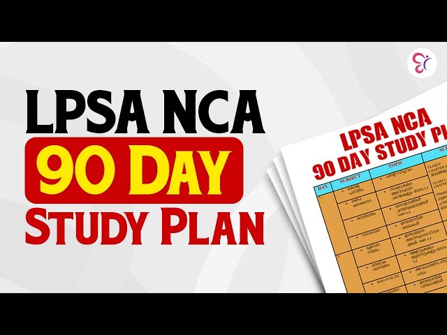 LPSA NCA 90 DAY STUDY PLAN | LPSA NCA EXAM