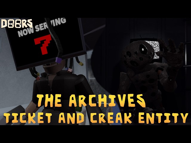 DOORS: THE ARCHIVES CREAK AND TICKET ENTITY (CONCEPT)