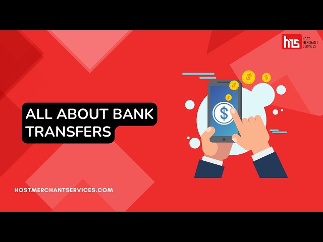 All About Bank Transfers