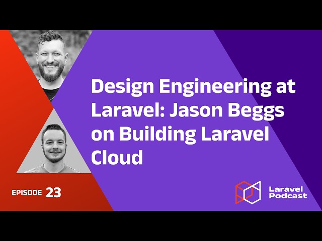 Design Engineering at Laravel: Jason Beggs on Building Laravel Cloud