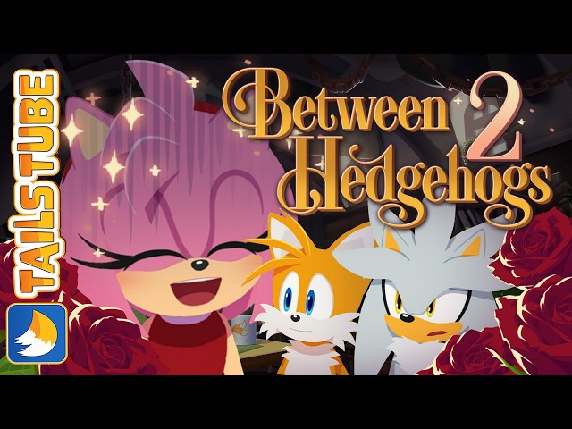 TailsTube #16 - Between 2 Hedgehogs