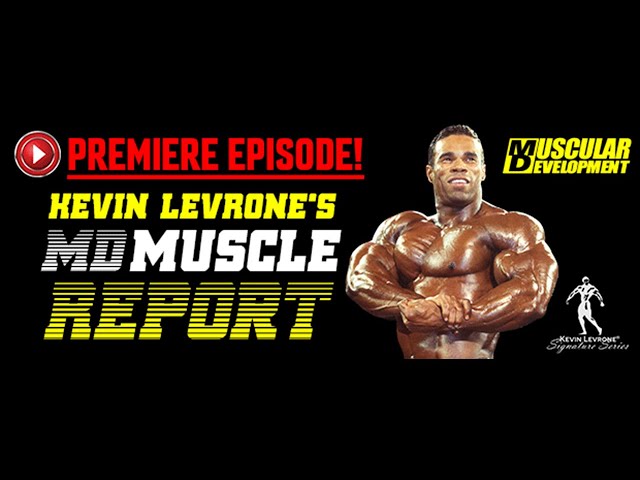 Kevin Levrone: MD Muscle Report:  Series Premiere | E1 S1