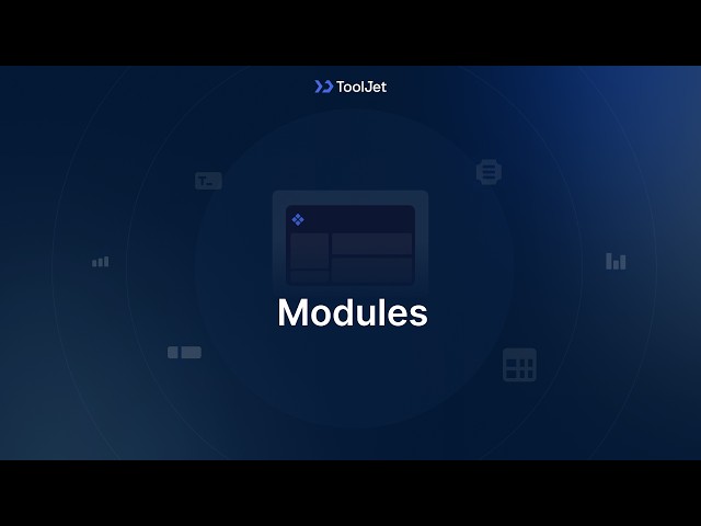 ToolJet Modules: Build Once, Use Everywhere