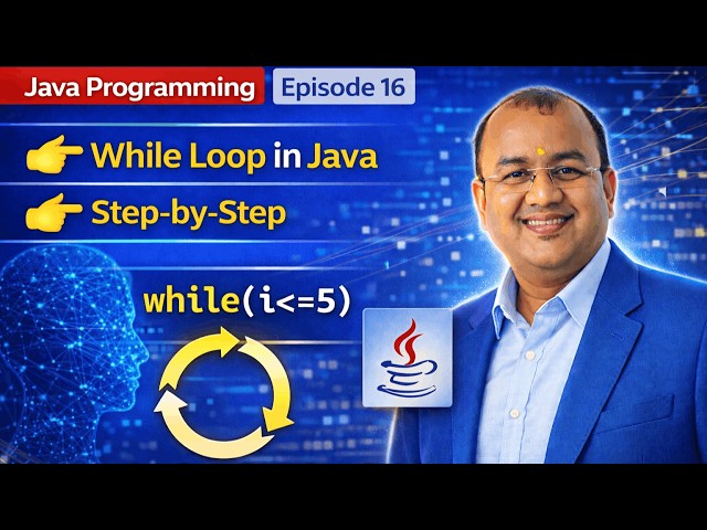 Episode 16 | While Loop in Java Tutorial | Syntax, Examples & Programs |