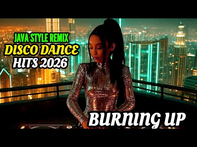 Java style remix//Disco Dance hits 2026//Party vibe//Burning up 