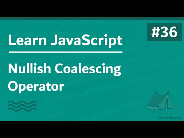 Learn JavaScript In Arabic 2021 - #036 - Nullish Coalescing Operator And Logical Or