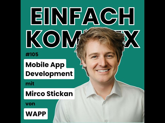 Mobile App Development mit Mirco Stickan von WAPP #105