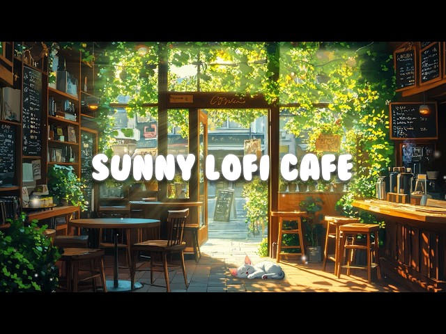 Sunny Lofi Coffee Shop🌞|~ Lofi Coffee ☕ ~ Lofi Hip Hop🎵 ~ Lofi Music🎧 [ Study📖/ Relax🌞/Work ✏️]
