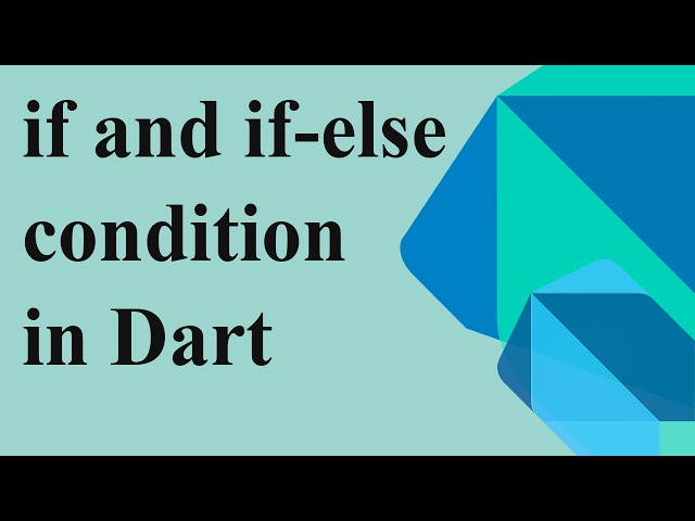 if and if else condition in dart
