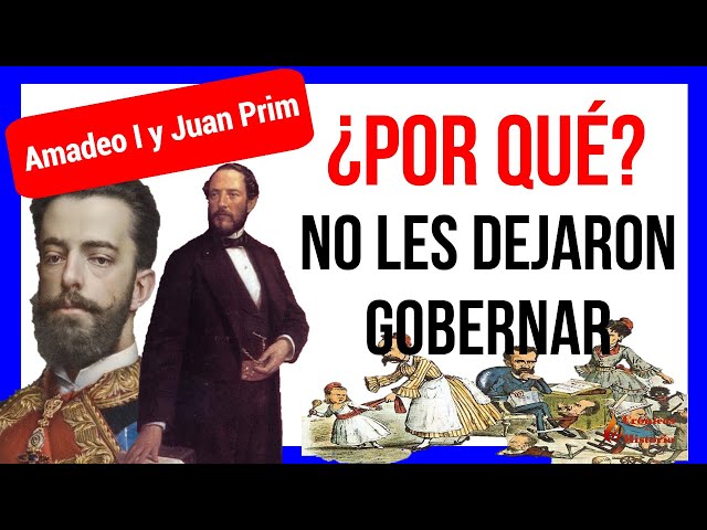 AMADEO of SAVOY and General PRIM. 🔴 A LOST OPPORTUNITY for SPAIN