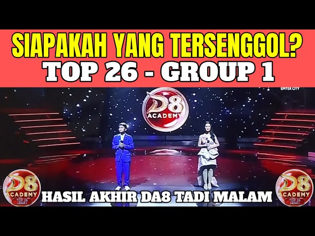WHO WAS ELIMINATED FROM TOP 26 GROUP 1 DANGDUT ACADEMY 8 LAST NIGHT